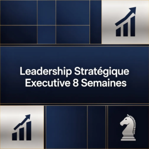 Leadership Stratégique Executive 8 Semaines
