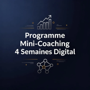 Programme Mini-Coaching 4 Semaines Digital